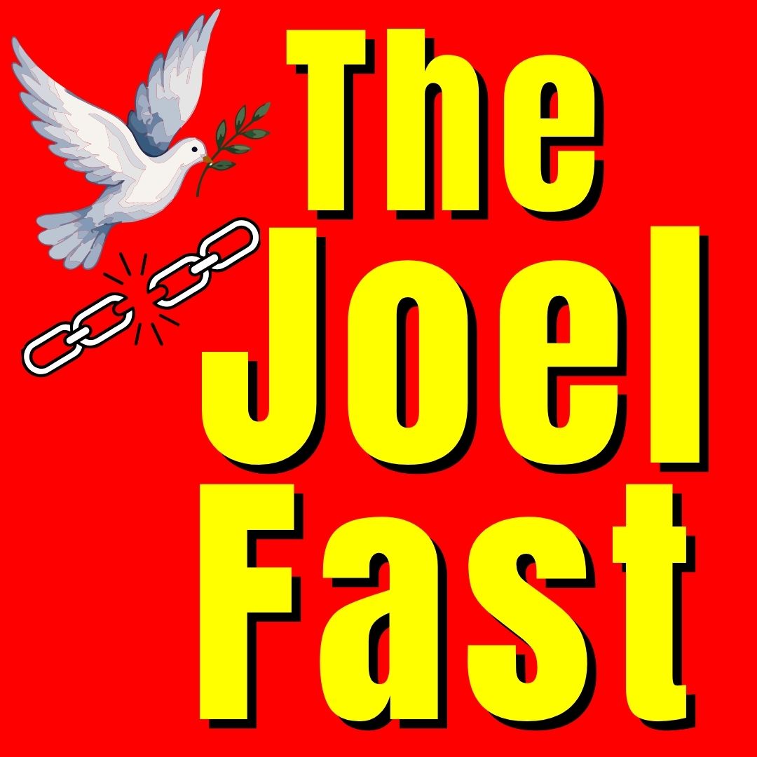 The Joel Fast - Click Here For The Fast